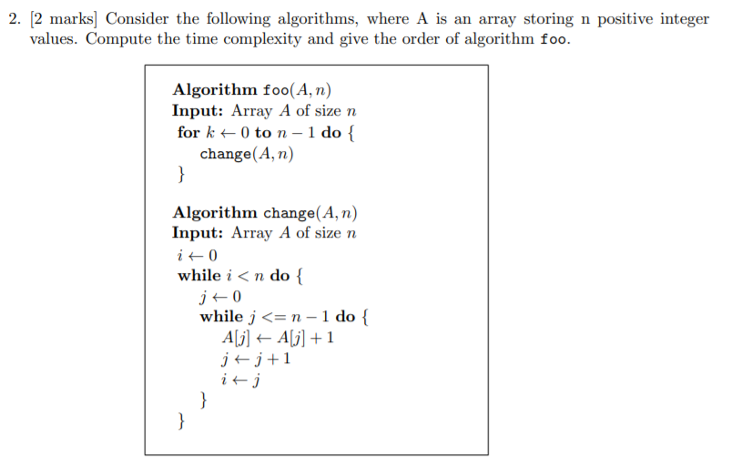  2. [2 marks] Consider the following algorithms, where A is an