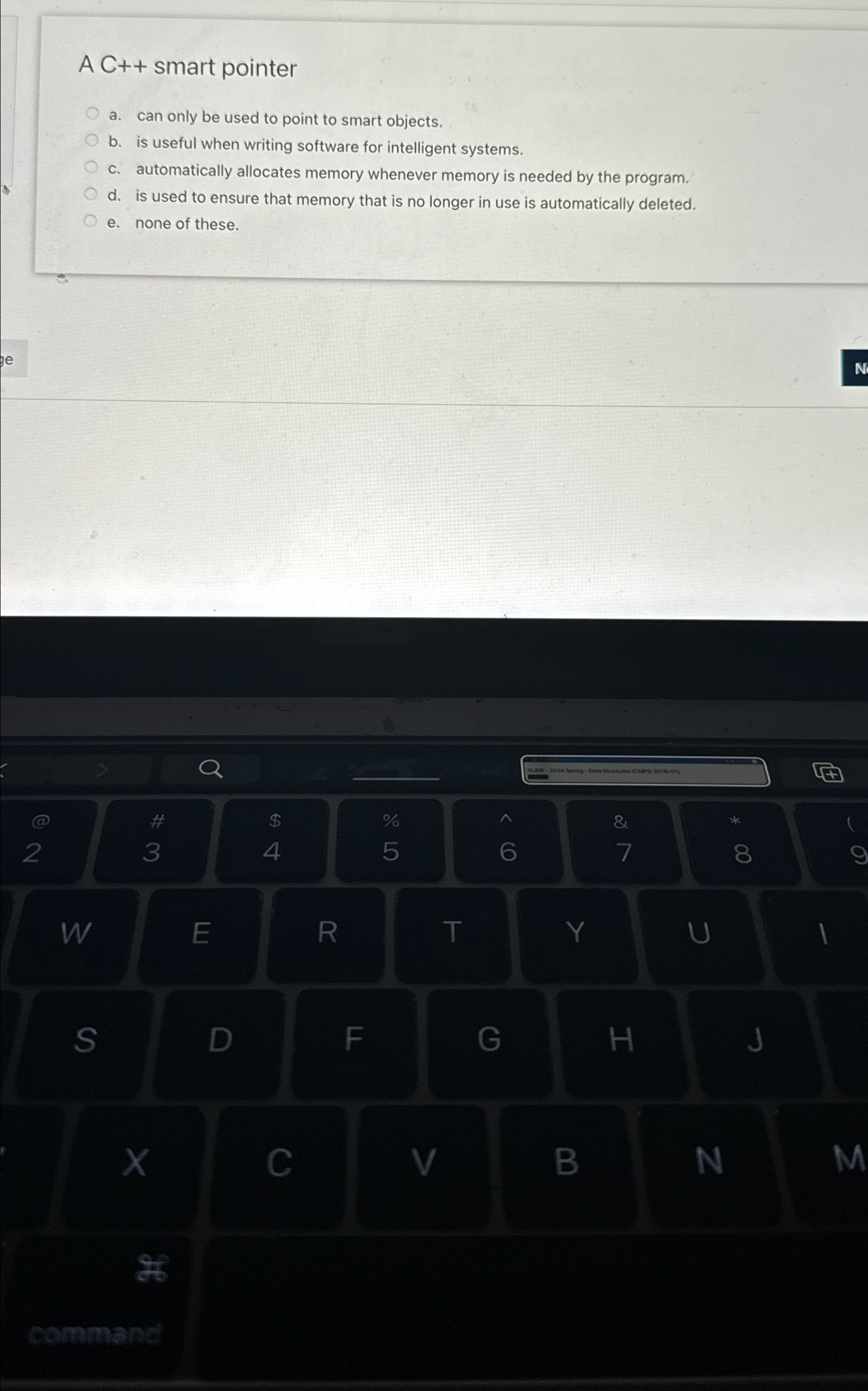  AC++ smart pointer a. can only be used to point to