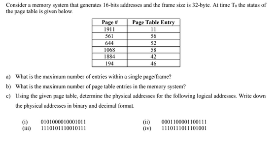 Consider a memory system that generates 16-bits addresses and the frame