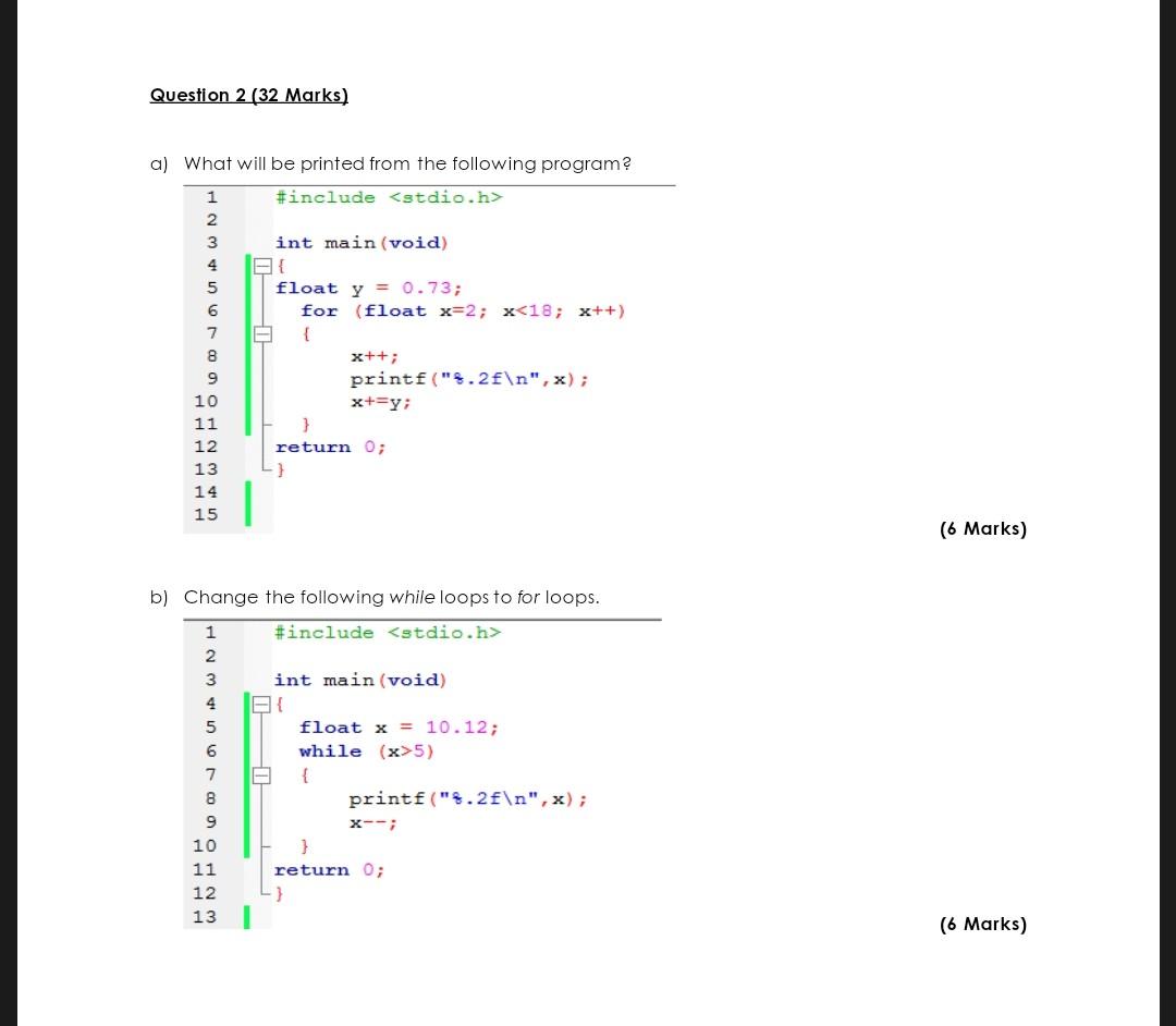 Question 2 (32 Marks) a) What will be printed from the
