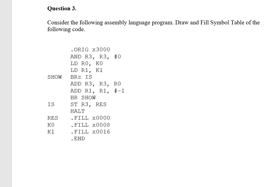  Question 3. Consider the following assembly language program. Draw and Fill