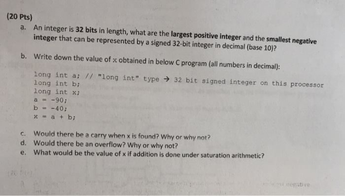  (20 Pts) An integer is 32 bits in length, what are