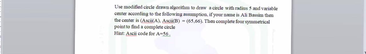  Use modified circle drawn algorithm to draw a circle with radius