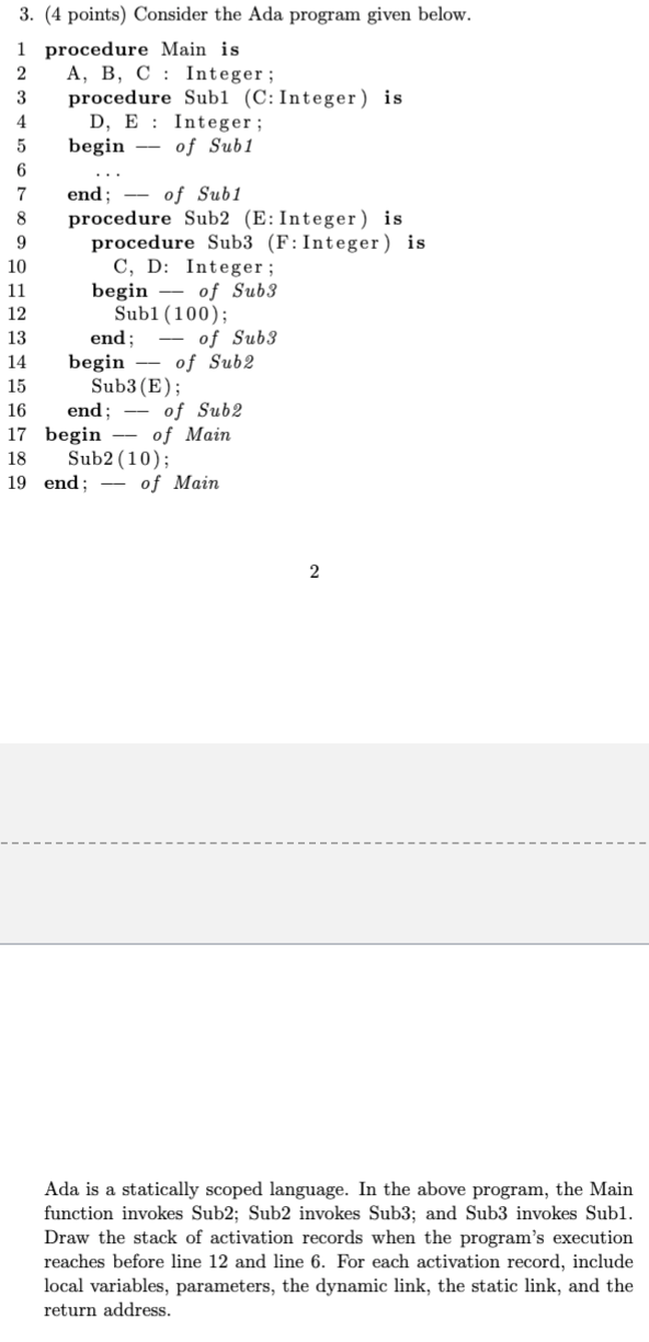  3. (4 points) Consider the Ada program given below. 1 procedure