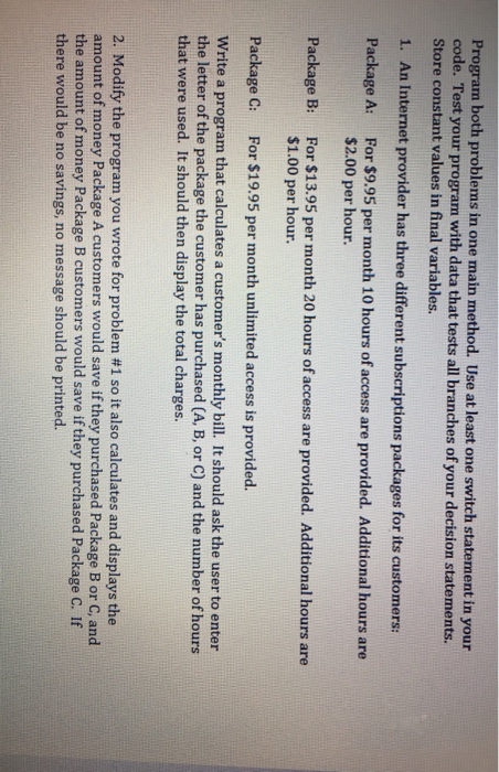  Program both problems in one main method. Use at least one