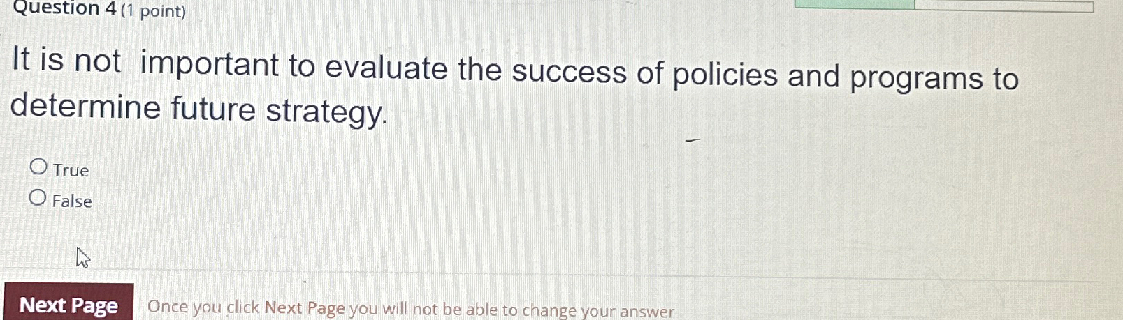  Question 4(1 point) It is not important to evaluate the success