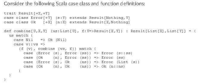  Consider the following Scala case class and function definitions: crait Result