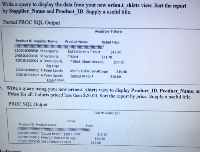 Consolidated Information Create a view named orion.t shirts containing the following columns: