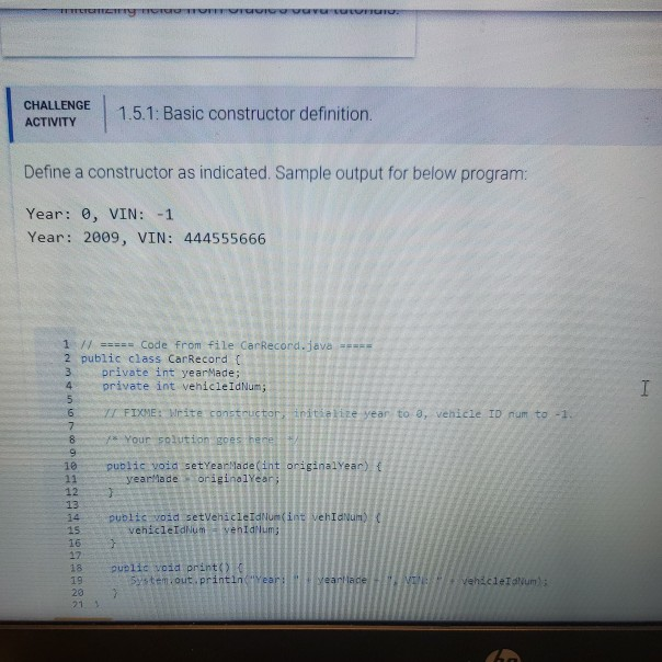  CHALLENGE ACTIVITY 1.5.1: Basic constructor definition. Define a constructor as indicated.