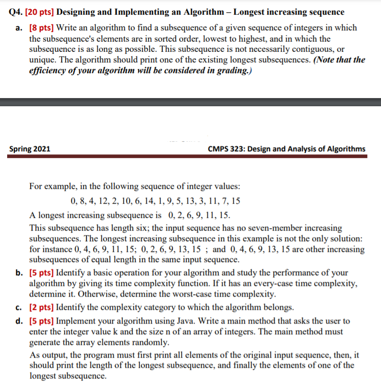  Q4. [20 pts] Designing and Implementing an Algorithm - Longest increasing