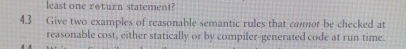  4.3 Give two examples of reasonable semantic rules that cammot be