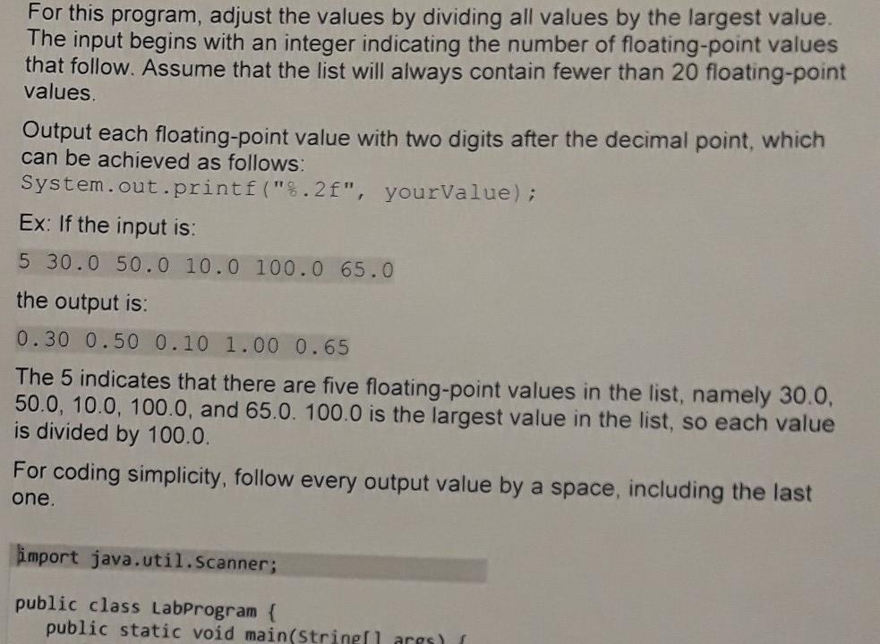  java For this program, adjust the values by dividing all values