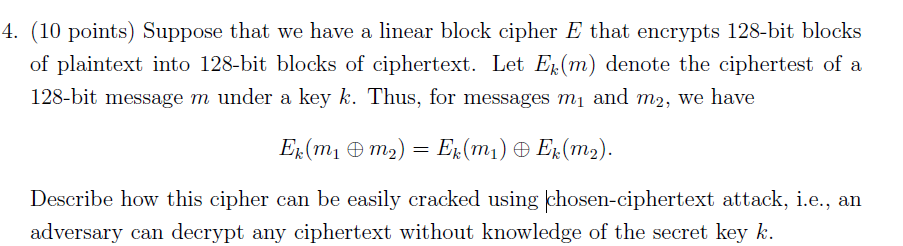 4. (10 points) Suppose that we have a linear block cipher E