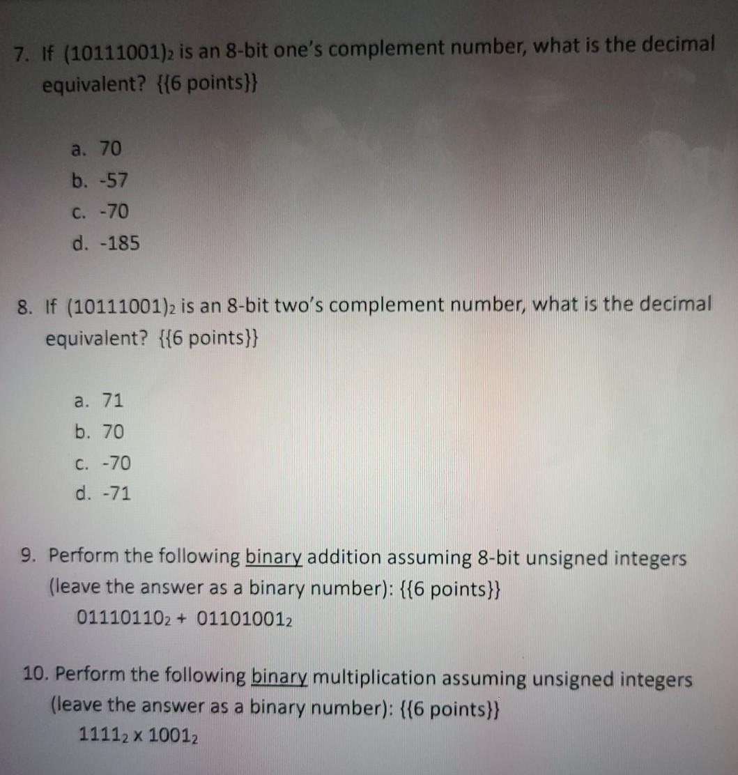  please show work 7. If (10111001)2 is an 8-bit one's complement