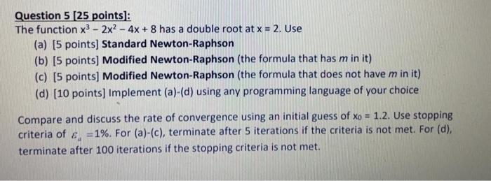  Question 5 (25 points): The function x3 - 2x2 - 4x