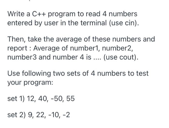  Write a C++ program to read 4 numbers entered by user