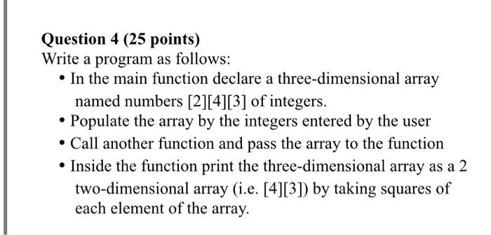 c language Question 4 (25 points) Write a program as follows: In