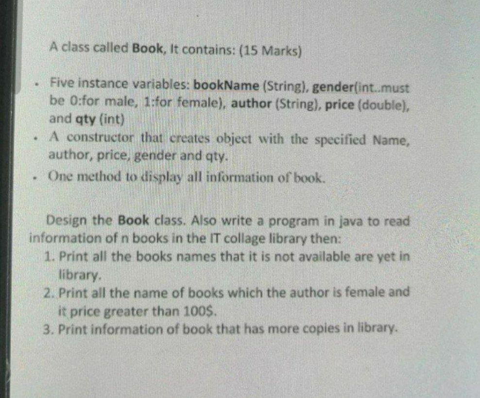  A class called Book, It contains: (15 Marks) Five instance variables: