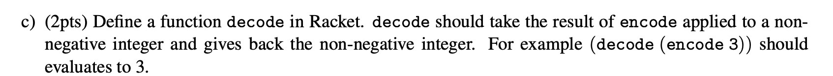  (define (encode n) (lambda (f) f)) (((encode 2) sqrt) 16) ;