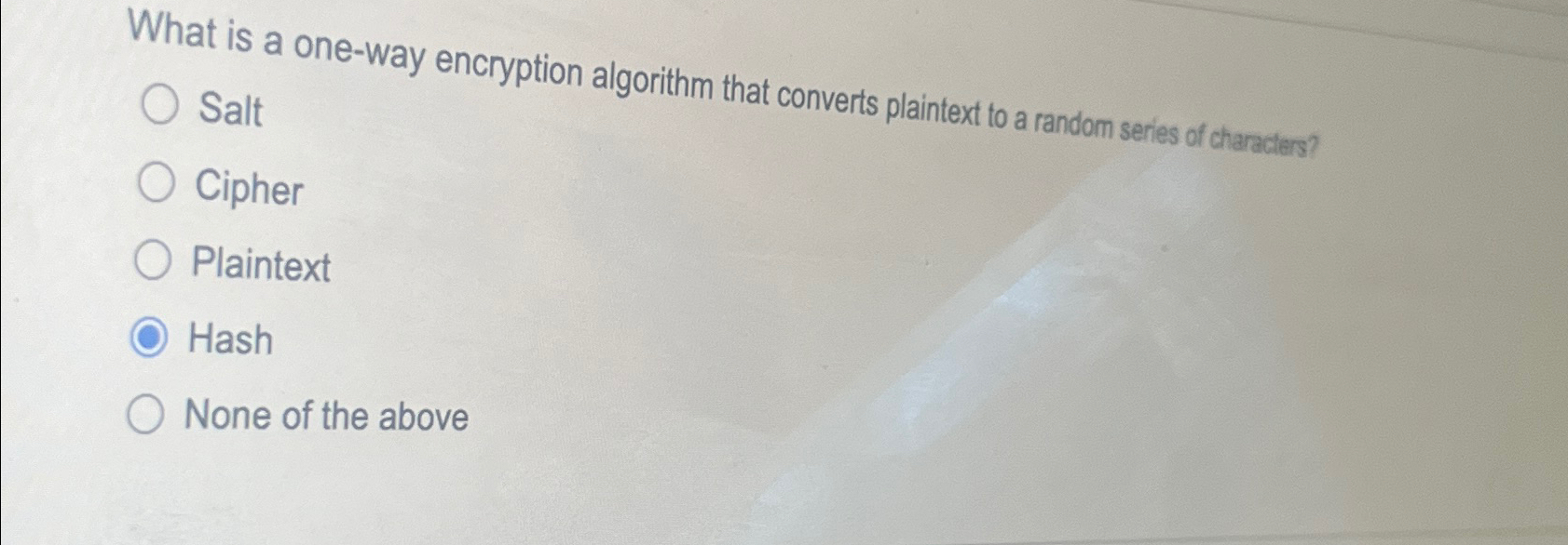  What is a one-way encryption algorithm that converts plaintext to a