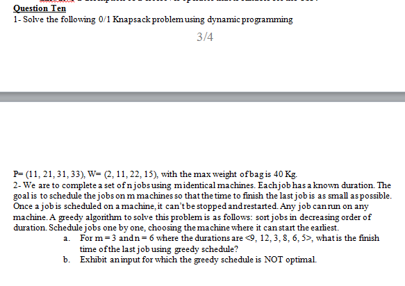  Question Ten 1- Solve the following 0/1 Knapsack problem using dynamic