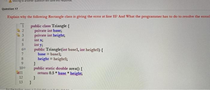 Java Language Moving to another question will save this response Question 17