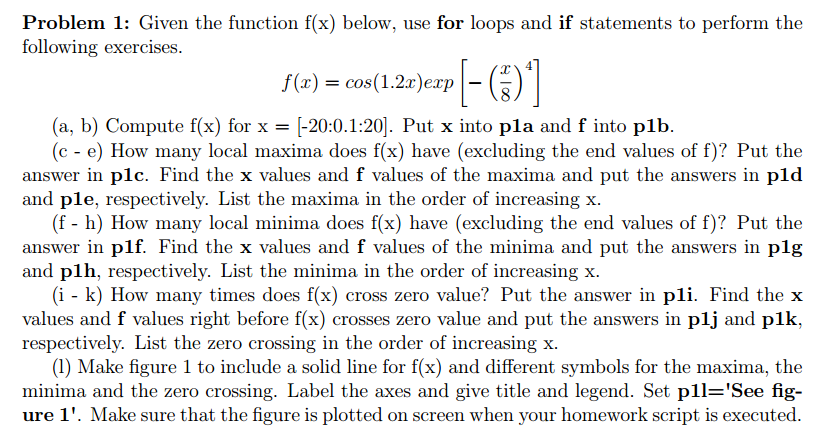 using Matlab solve for the following question Given the function f(x) below,