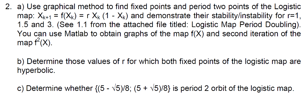  2. a) Use graphical method to find fixed points and period