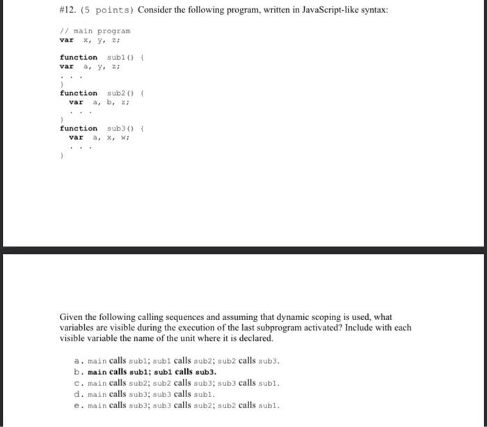  #12. (5 points) Consider the following program, written in JavaScript-like syntax: