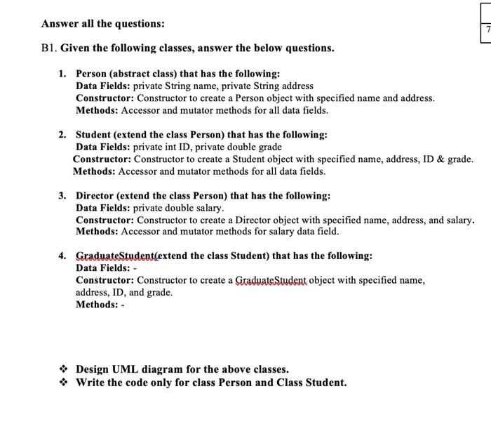  Answer all the questions: B1. Given the following classes, answer the