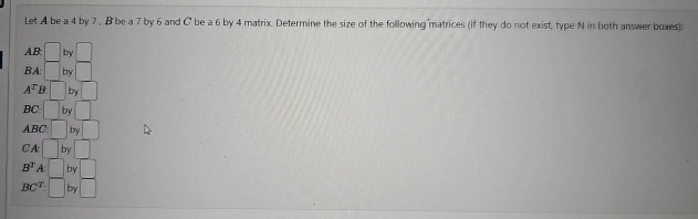  Let A be a 4 by 7,B be a 7 by