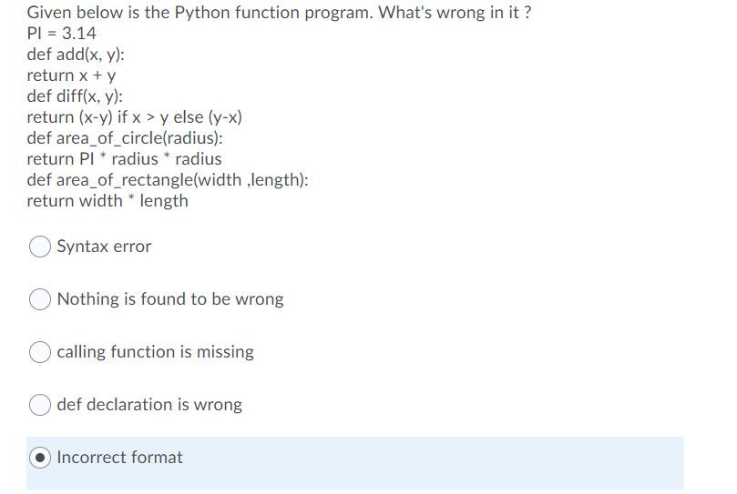  Q2 Given below is the Python function program. What's wrong in