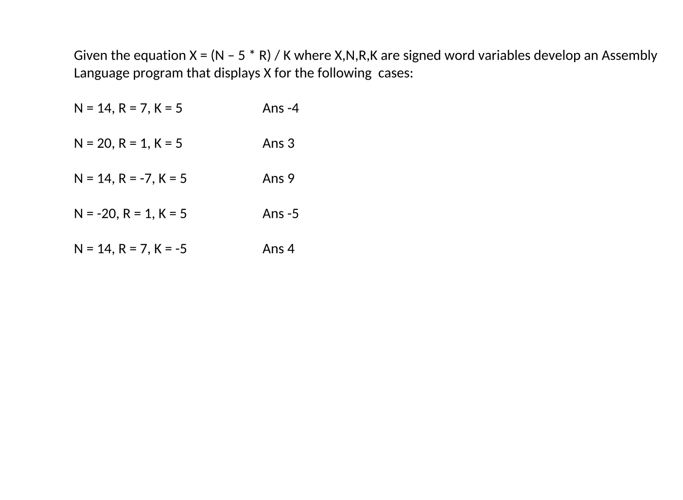 Please help Given the equation X = (N - 5* R)/K where