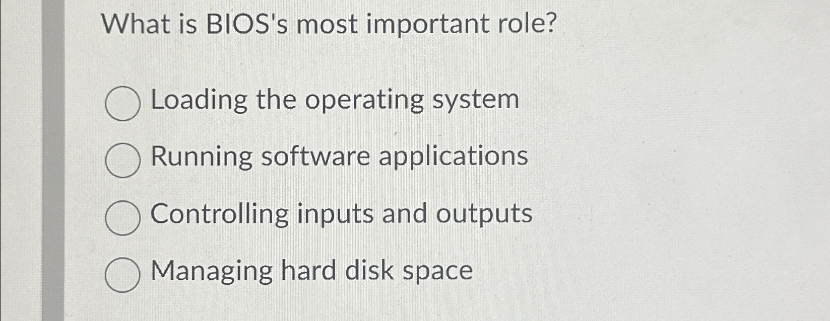  What is BIOS's most important role? Loading the operating system Running