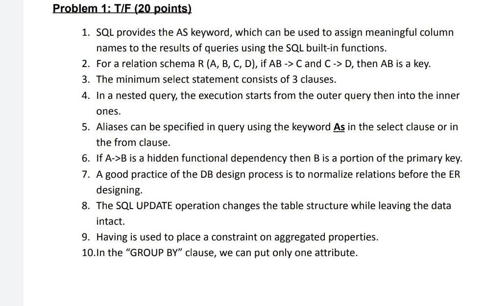  Database plzzzzz be fast Problem 1: T/F (20 points) 1. SQL