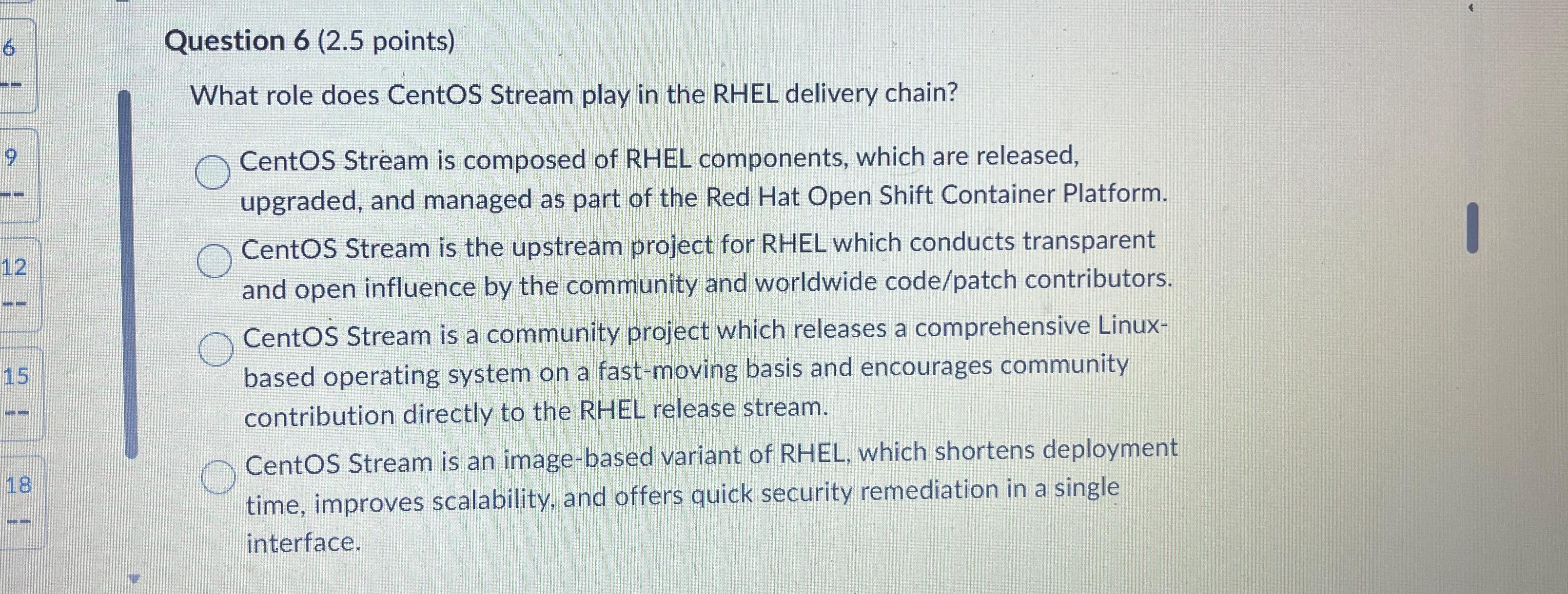  Question 6(2.5 points) What role does CentOS Stream play in the