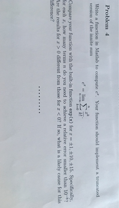  Write a function in Matlab to compute e^x. Your function should