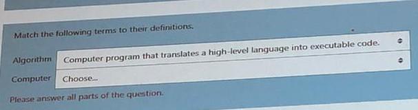  Match the following terms to their definitions. Algorithm Computer program that