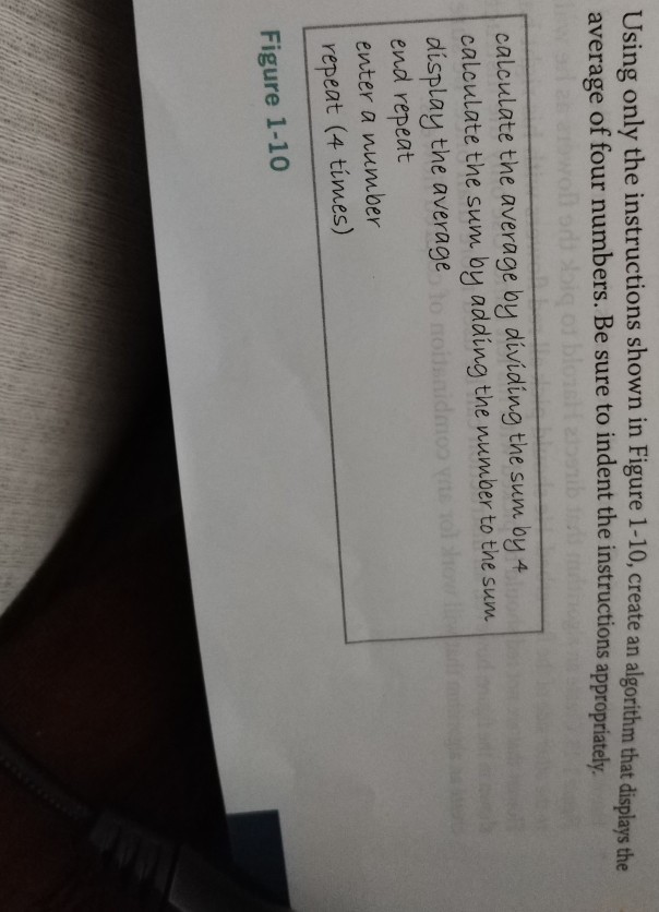  Using only the instructions shown in Figure 1-10, create an algorithm