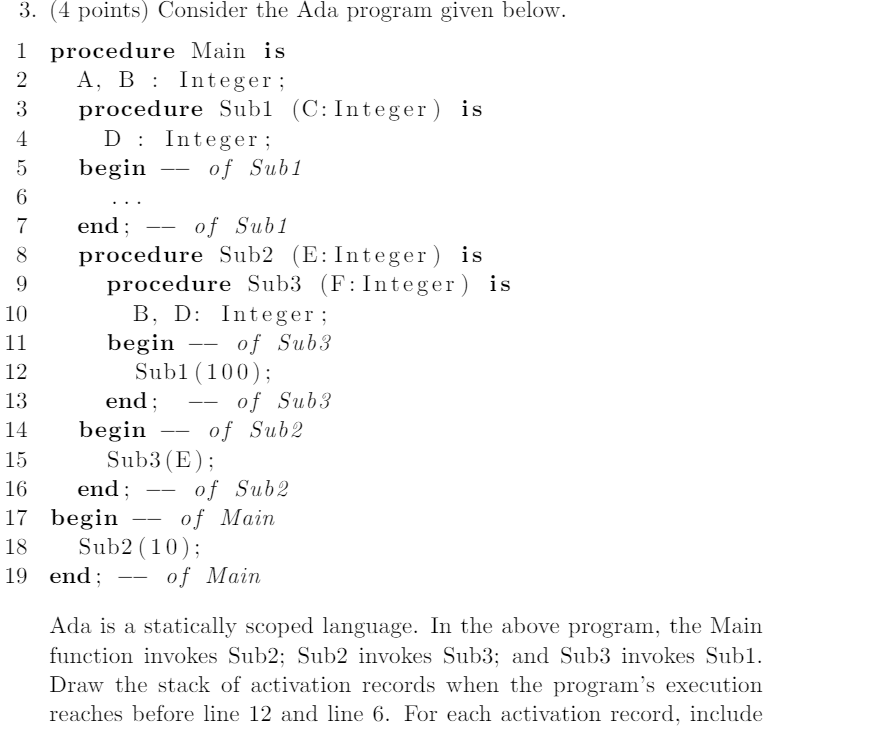  3. (4 points) Consider the Ada program given below. 1 procedure