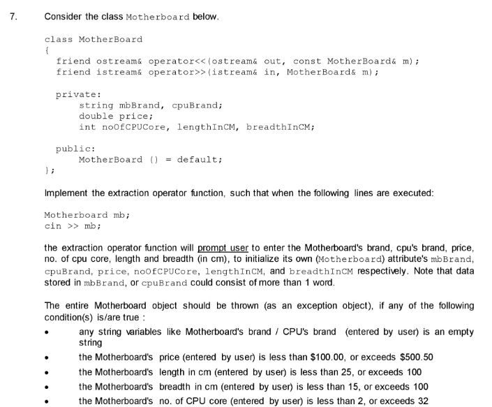 Using C++ Program: 7. Consider the class Motherboard below. class Motherboard {