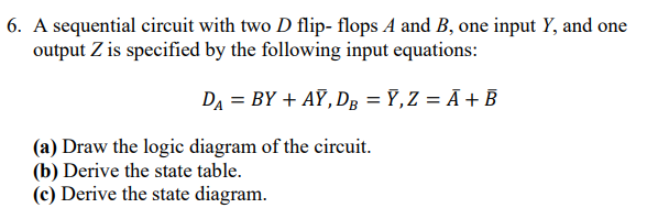 can you pls help me with this 6. A sequential circuit with