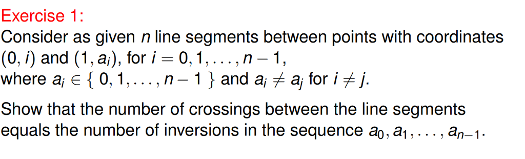 Consider as given n line segments between points with coordinates (0, i)