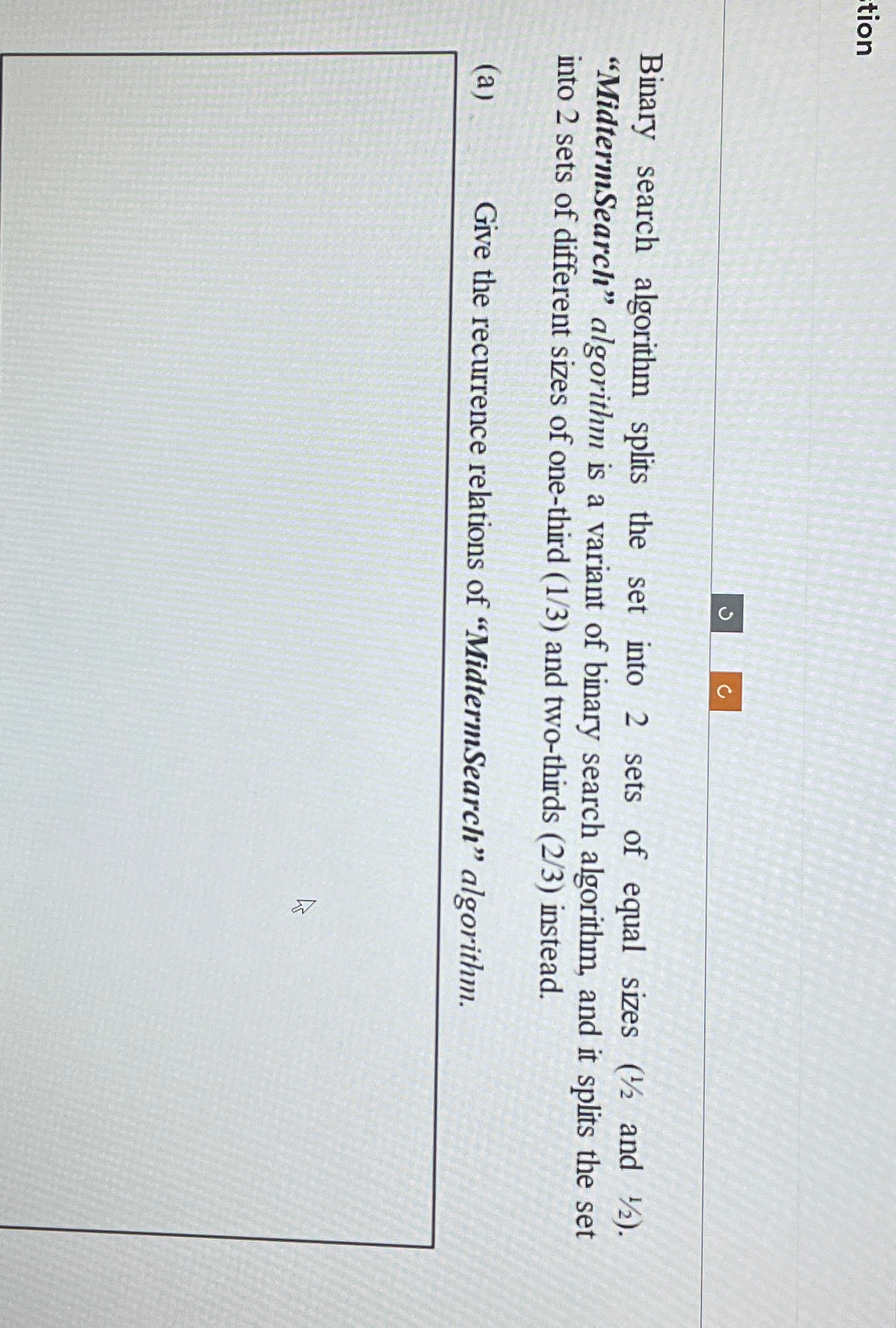  Binary search algorithm splits the set into 2 sets of equal