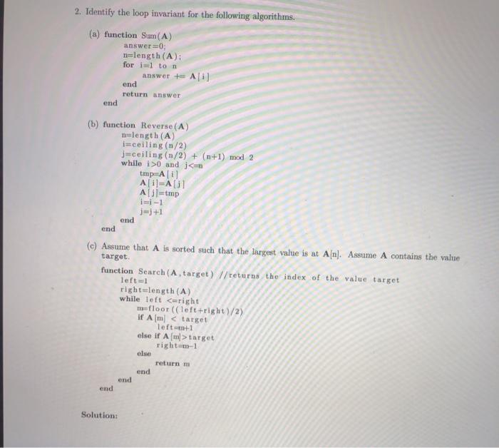  2. Identify the loop invariant for the following algorithms. (a) function