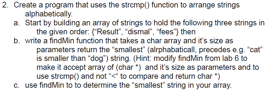  Create a program that uses the strcmp() function to arrange strings