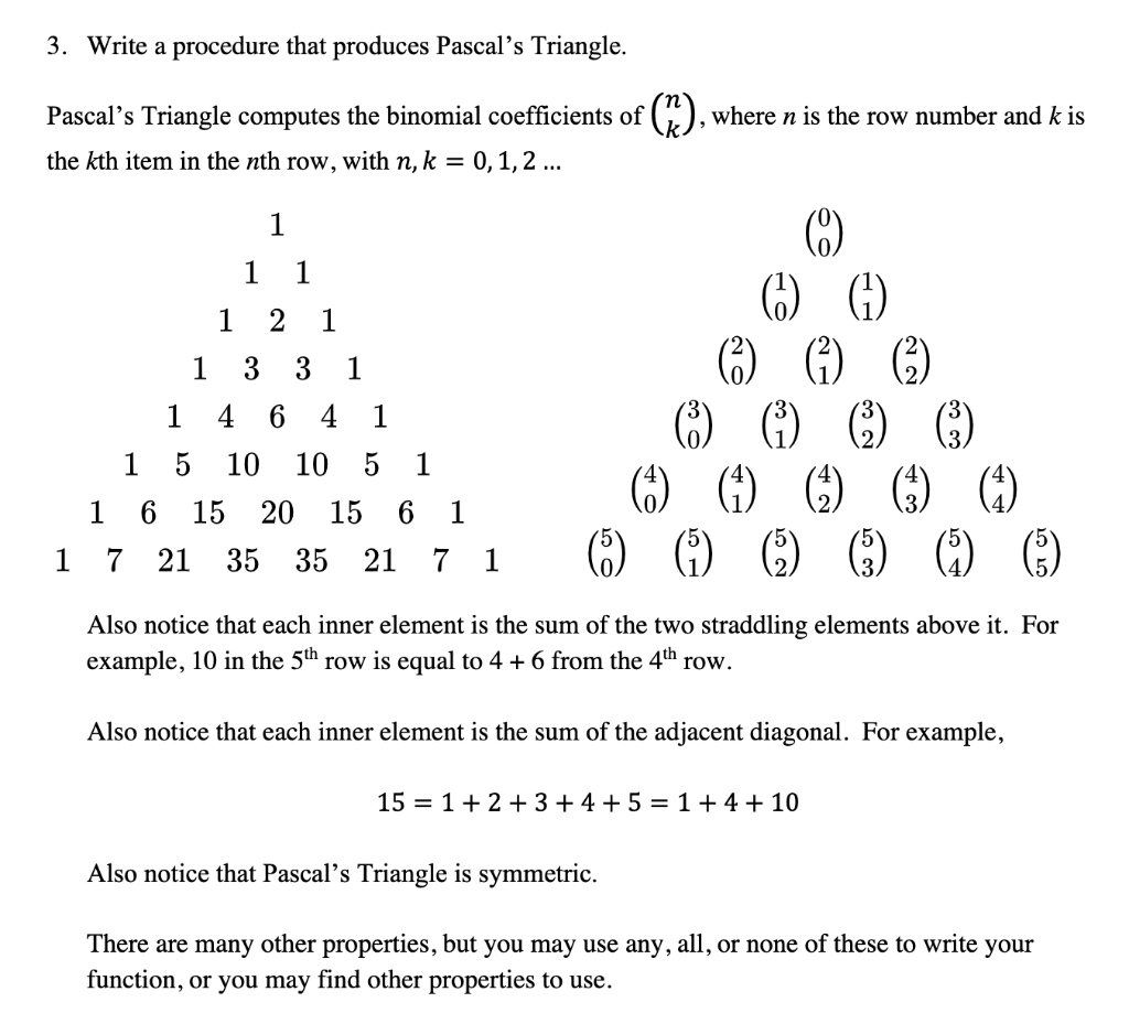 Write in python 3. Write a procedure that produces Pascal's Triangle. Pascal's