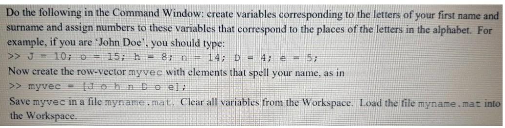 one shows what myvec is. Write a function with header A =
