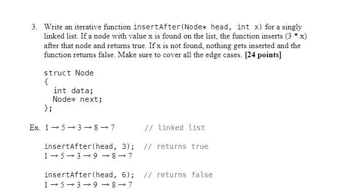  3. Write an iterative function insertAfter (Nodex head, int x) for