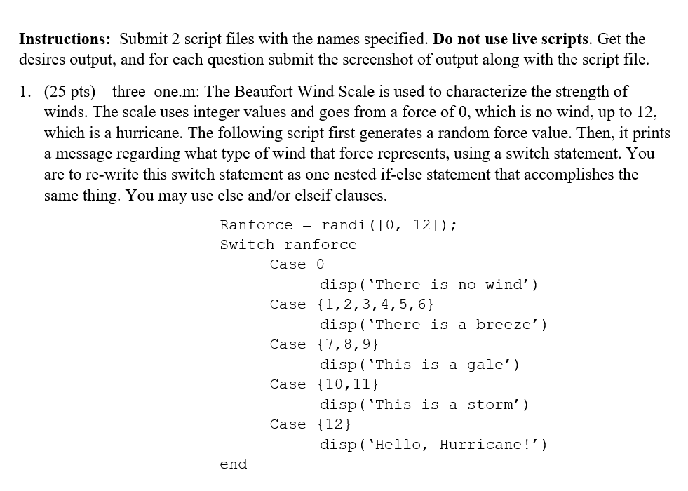 Please use script in matlab program Instructions: Submit 2 script files with
